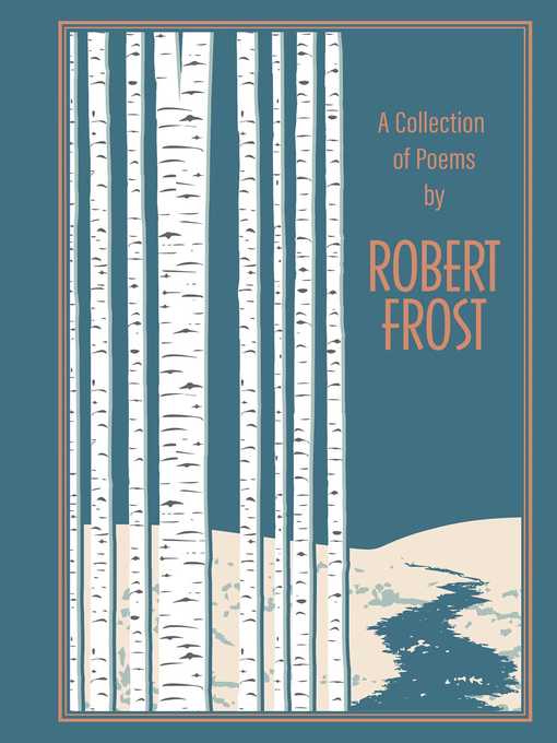 Title details for A Collection of Poems by Robert Frost by Robert Frost - Wait list